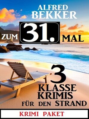 cover image of Zum 31. Mal 3 klasse Krimis für den Strand